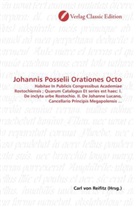 Carl von Reifitz, Car von Reifitz, Carl von Reifitz - Johannis Posselii Orationes Octo