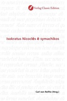 Carl von Reifitz, Car von Reifitz, Carl von Reifitz - Isokratus Nicocl's symachikos