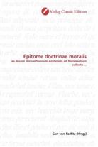 Carl von Reifitz, Car von Reifitz, Carl von Reifitz - Epitome doctrinae moralis