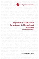Carl Reifitz, Carl von Reifitz, Car von Reifitz, Carl von Reifitz - Labyrinthus Medicorum Errantium, D. Theophrasti Paracelsi
