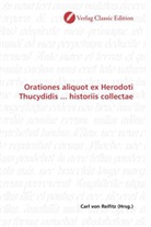 Carl von Reifitz, Car von Reifitz, Carl von Reifitz - Orationes aliquot ex Herodoti Thucydidis ... historiis collectae