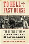 Mark Lee Gardner - To Hell on a Fast Horse