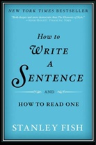 Stanley Fish, Stanley Eugene Fish - How to Write a Sentence