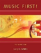 Gary White, Gary C White, Gary C. White, White Gary - Music First! + Keyboard Foldout