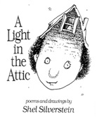 SHEL SILVERSTEIN, Shel Silverstein, Silverstein Shel, Shel Silverstein, Silverstein Shel - Light in the attic