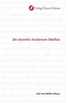 Carl von Reifitz, Car von Reifitz, Carl von Reifitz - De secretis mulierum libellus