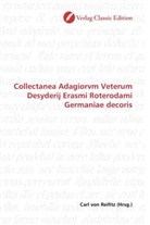 Carl von Reifitz, Car von Reifitz, Carl von Reifitz - Collectanea Adagiorvm Veterum Desyderij Erasmi Roterodami Germaniae decoris