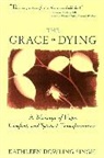 Kathleen Singh, Kathleen D. Singh, Kathleen Dowling Singh - The Grace in Dying