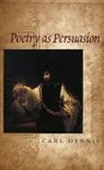 Carl Dennis - Poetry as Persuasion