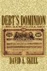 David Skeel, David A. Skeel, Skeel David A. - Debt's Dominion