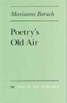 Marianne Baruch, Marianne Boruch - Poetry''s Old Air