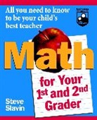 Slavin, S Slavin, Stephen L. Slavin, Steve Slavin - Math for Your First and Second Grader