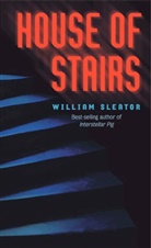 William Sleator - Sleator William : House of Stairs