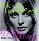 Douglas Coupland - Polaroids from the Dead