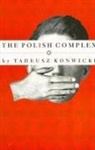 Tadeusz Konwicki, Tadeusz Mclaughlin Konwicki, Richard Lourie, Robert McLaughlin, Tadeusz Konwicki - Polish Complex