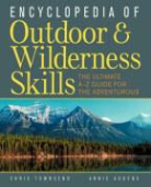 Annie Aggens, Chris Townsend - Encyclopedia of Outdoor and Wilderness Skills