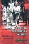 Istvan Gross Deak, István Deák, Istvan Deak, István Deák, Jan Gross, Jan T. Gross... - Politics of Retribution in Europe