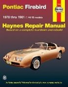 J. H. Haynes, John Haynes, Haynes Publishing, Scott Mauck, Scott/ Haynes Mauck - Pontiac Firebird 1970 Thru 1981 All V8 Models