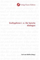 Carl von Reifitz, Car von Reifitz, Carl von Reifitz - Euthyphron i. e. De Sancto dialogus