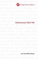 Carl von Reifitz, Car von Reifitz, Carl von Reifitz - Historiarum libri VIII