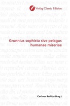 Carl von Reifitz, Car von Reifitz, Carl von Reifitz - Grunnius sophista sive pelagus humanae miseriae