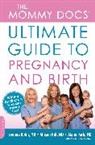 Yvonne Bohn, Yvonne/ Hill Bohn, Allison Hill, Dr. Allison Hill, Alane Park, Melissa Peltier - The Mommy Docs' Ultimate Guide to Pregnancy and Birth