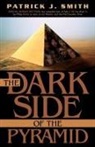 Patrick J. Smith - The Dark Side of the Pyramid
