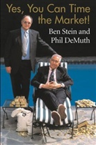Phil DeMuth, Ben Stein, Ben Demuth Stein, Benjamin Stein - Yes, You Can Time the Market!