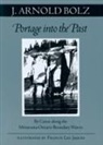 J Arnold Bolz, J. Arnold Bolz, J.Arnold Bolz, BOLZ J ARNOLD, Francis Lee Jacques - Portage Into the Past