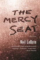 Neil LaBute, LaBute Neil - The Mercy Seat