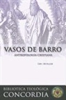 Erick Rev Dr Moeller, Rev Dr Erick Moeller - Vasos de Barro: La Antropolog-A Cristiana
