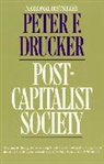 DRUCKER, Peter F Drucker, Peter F. Drucker - Post-Capitalist Society