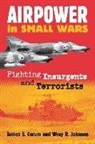 j s johnson Corum, James S. Corum, Wray Johnson, Wray R. Johnson - Airpower in small wars
