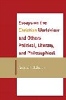 Andrew Schatkin, Andrew J. Schatkin, Schatkin Andrew J. - Essays on the Christian Worldview and Others Political, Literary,