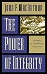 John Macarthur, John F. MacArthur - The Power of Integrity