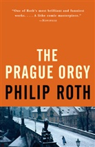 Philip Roth - Prague Orgy