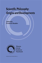 Stadler, F Stadler, F. Stadler, Friedrich Stadler, Friedrich K. Stadler - Scientific Philosophy: Origins and Development