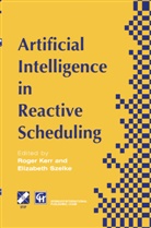 Kerr, R Kerr, R. Kerr, Szelke, Szelke, E. Szelke - Artificial Intelligence in Reactive Scheduling