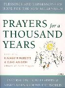 E Amidon, Elias Amidon, E Roberts, Elizabeth Roberts, Elias Amidon, Elizabeth Roberts - Prayers for a Thousand Years - Blessings and Expressions of Hope for the New Millennium