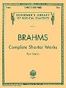 Johannes Brahms, Johannes (COP) Brahms - Complete Shorter Works