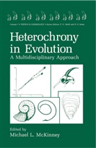 Michae L McKinney, Michael L McKinney, Michael Mckinney, Michael L. McKinney - Heterochrony in Evolution