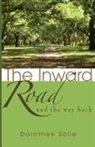 Dorothee Soelle - The Inward Road and the Way Back