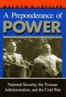 Leffler, Melvyn leffler, Melvyn P Leffler, Melvyn P. Leffler, Leffler Melvyn, Melvyn P. Leffler - A Preponderance of Power