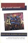 Majorie Oludhe Macgoye, Marjorie Oludhe Macgoye, Marjorie Oludhe Macgoye - The Present Moment