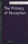 M. Merleau-Ponty, Maurice Merleau-Ponty, Maurice (Formerly of the College de France) Merleau-Ponty, James M. Edie - Primacy of Perception