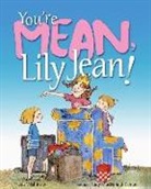 Frieda Wishinsky, Frieda/ Denton Wishinsky, Kady MacDonald Denton - You're Mean, Lily Jean!