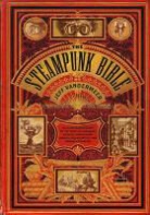 S. J. Chambers, Jeff VanderMeer - The Steampunk Bible