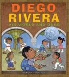 Duncan Tonatiuh, Tonatiuh Duncan - Diego Rivera: His World and Ours