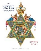 Byron Sherwin, Arthur Szyk, Szyk Arthur, Irvin Ungar - The Szyk Haggadah