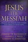 Herbert W. Bateman, Herbert Bateman IV, Herbert W Bateman IV, Herbert W. Bateman IV, Herbert W. Batemen, Darrell Bock... - Jesus the Messiah